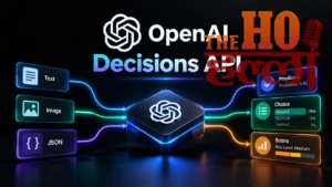 OpenAI Decisions API क्या है? AI ऐप्स में फैसले लेने का तरीका होगा तेज, जानें कैसे करती है काम